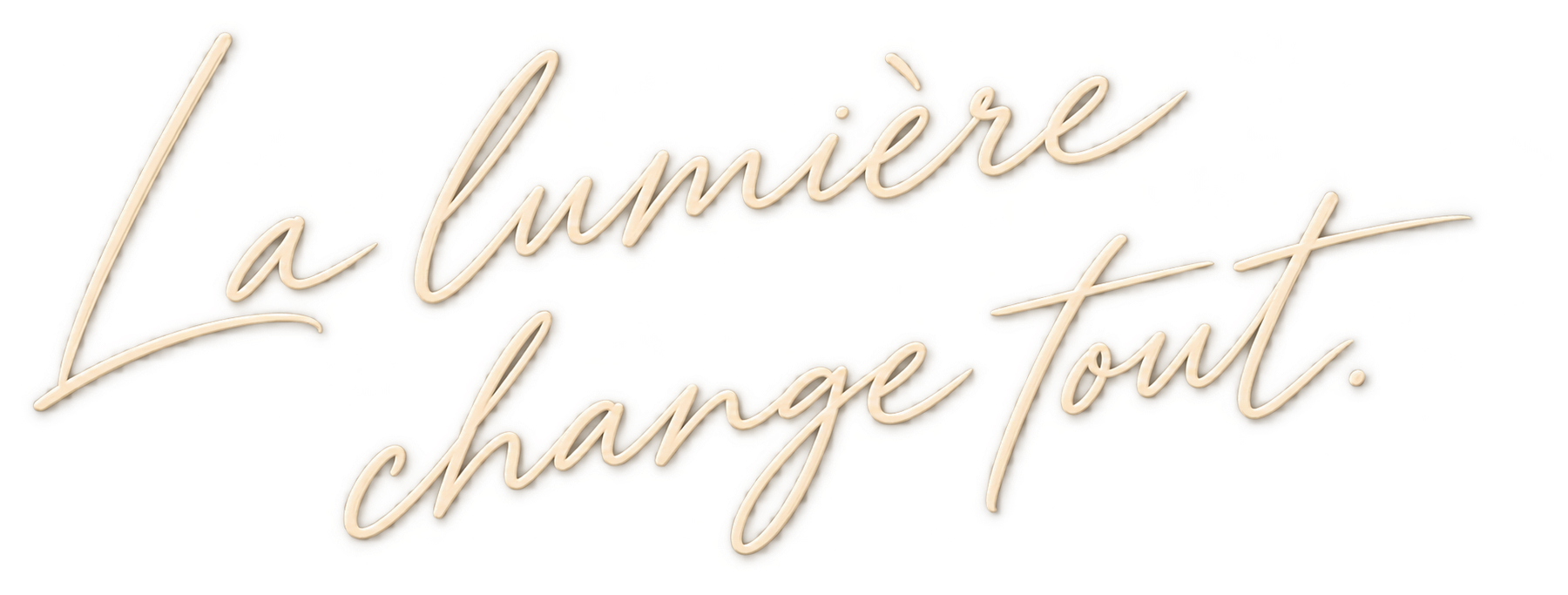 La lumière change tout.